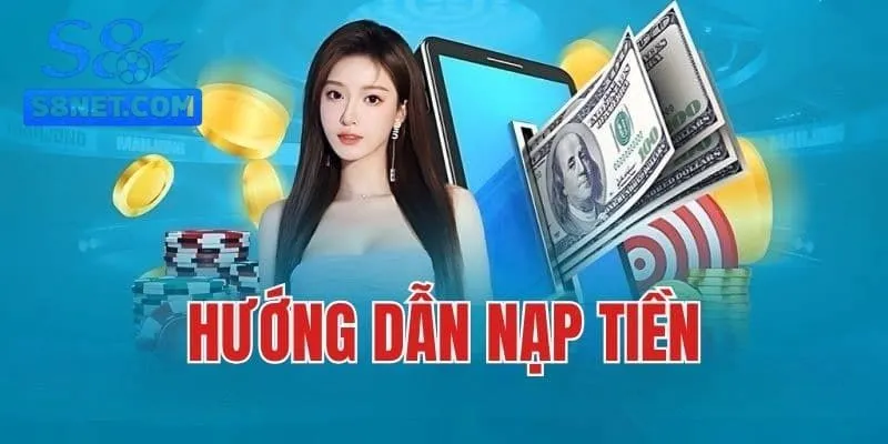 Nạp Tiền S8 – Quy Trình Vài Bước Thực Hiện Nhanh Chóng 5 Lựa chọn hình thức nạp vốn theo thói quen sử dụng